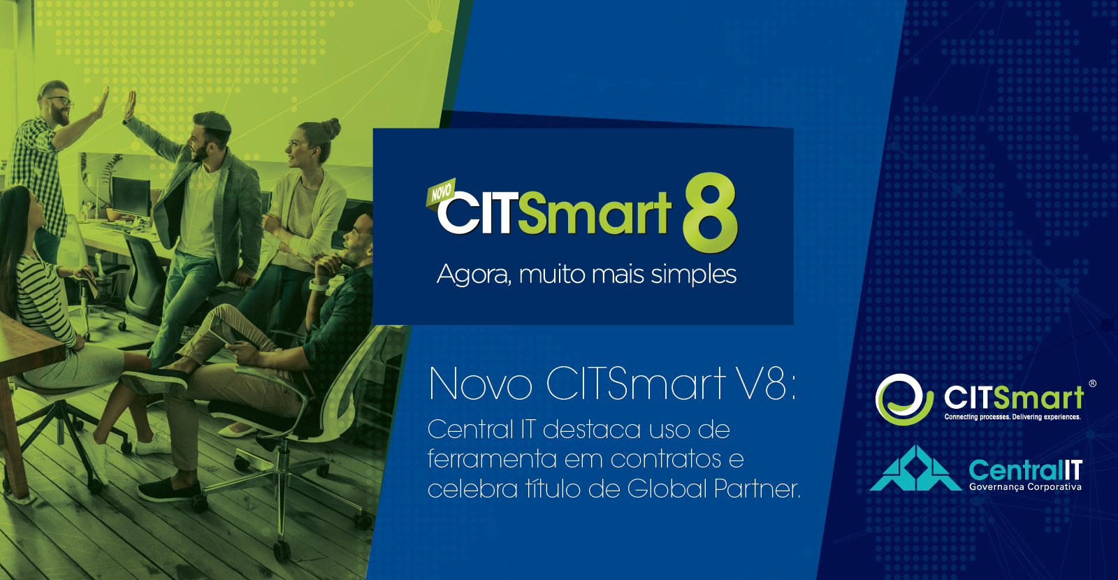 Novo CITSmart V8: Central IT destaca uso de ferramenta em contratos e celebra título de Global Partner