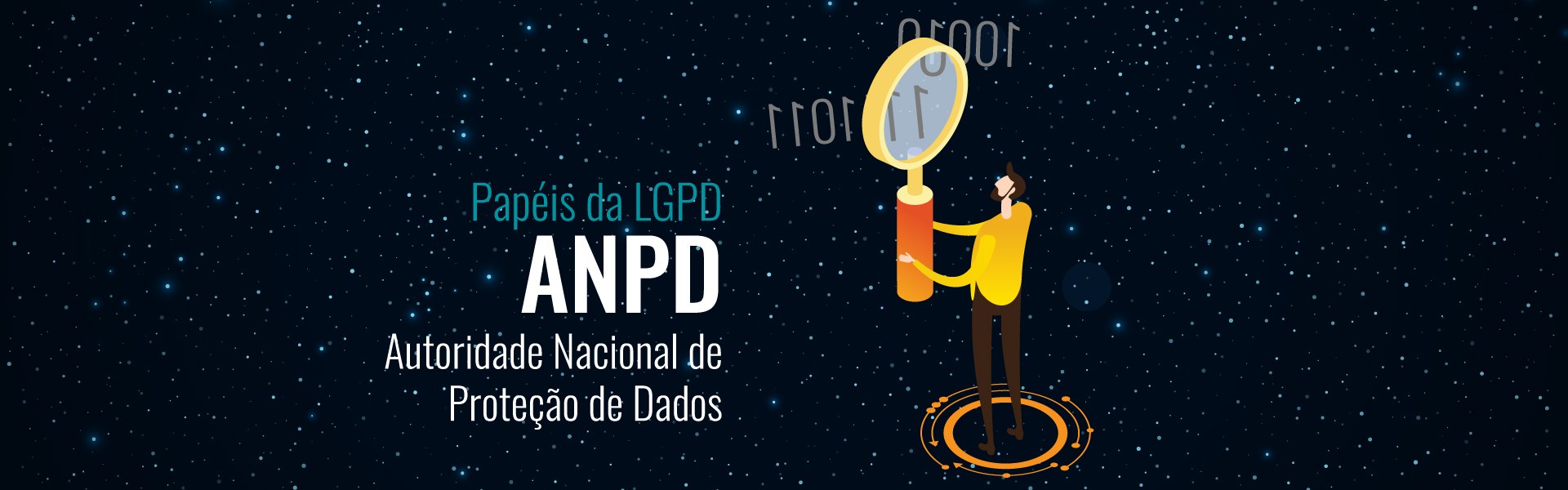Papéis da LGPD – A Autoridade Nacional de Proteção de Dados – ANPD